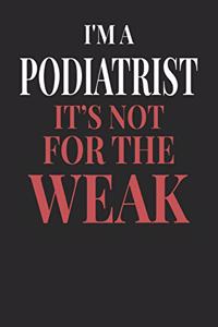 I'm A Podiatrist It's Not For The Weak