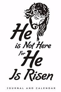 He is Not Here For He Is Risen