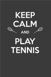 Keep Calm And Play Tennis