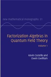Factorization Algebras in Quantum Field Theory: Volume 1