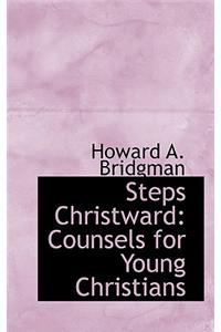 Steps Christward: Counsels for Young Christians