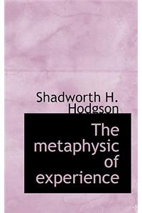 The Metaphysic of Experience