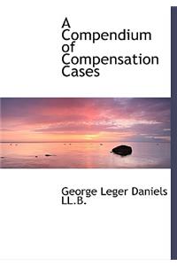 A Compendium of Compensation Cases