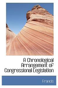 A Chronological Arrangement of Congressional Legislation