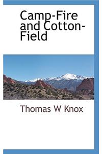 Camp-Fire and Cotton-Field
