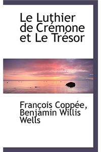 Le Luthier de Cr Mone Et Le Tr Sor