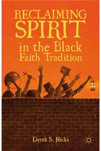 Reclaiming Spirit in the Black Faith Tradition