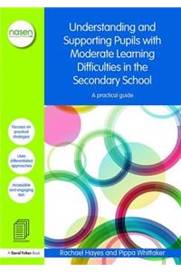 Understanding and Supporting Pupils with Moderate Learning Difficulties in the Secondary School