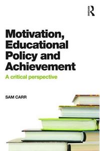 Motivation, Educational Policy and Achievement
