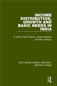 Income Distribution, Growth and Basic Needs in India