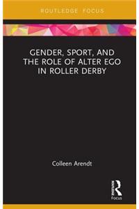 Gender, Sport, and the Role of Alter Ego in Roller Derby