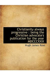 Christianity Always Progressive