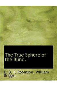 The True Sphere of the Blind.