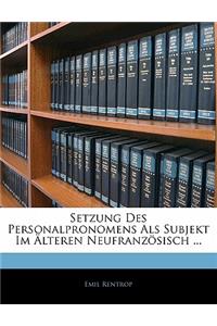 Setzung Des Personalpronomens ALS Subjekt Im Alteren Neufranzosisch ...
