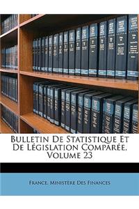 Bulletin de Statistique Et de Legislation Comparee, Volume 23