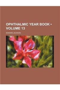 Ophthalmic Year Book (Volume 13)