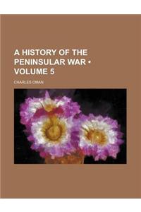 A History of the Peninsular War (Volume 5)