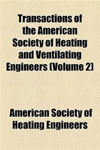 Transactions of the American Society of Heating and Ventilating Engineers (Volume 2)