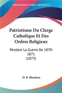 Patriotisme Du Clerge Catholique Et Des Ordres Religieux