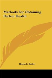 Methods for Obtaining Perfect Health
