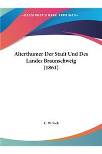 Alterthumer Der Stadt Und Des Landes Braunschweig (1861)