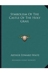 Symbolism of the Castle of the Holy Grail