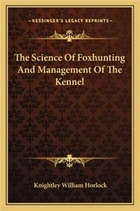 The Science of Foxhunting and Management of the Kennel