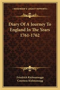 Diary Of A Journey To England In The Years 1761-1762