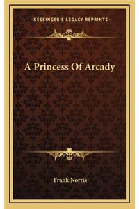 A Princess Of Arcady