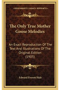 The Only True Mother Goose Melodies