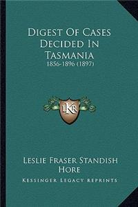 Digest Of Cases Decided In Tasmania