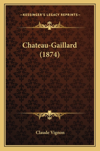 Chateau-Gaillard (1874)