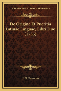 De Origine Et Pueritia Latinae Linguae, Libri Duo (1735)
