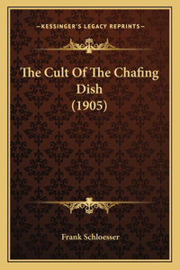 Cult Of The Chafing Dish (1905)