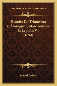 Histoire Du Triumvirat D'Auguste, Marc Antoine Et Lepidus V1 (1694)