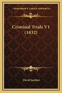 Criminal Trials V1 (1832)