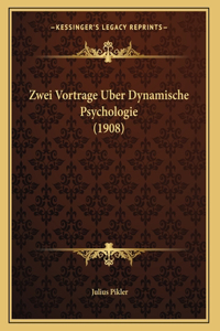Zwei Vortrage Uber Dynamische Psychologie (1908)