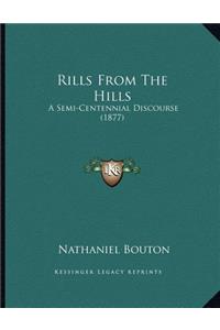 Rills From The Hills: A Semi-Centennial Discourse (1877)