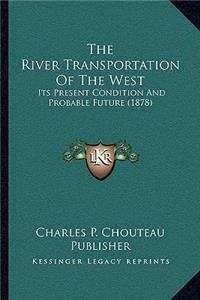 River Transportation Of The West