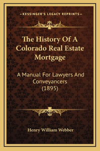 The History Of A Colorado Real Estate Mortgage
