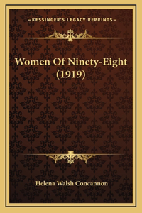 Women Of Ninety-Eight (1919)