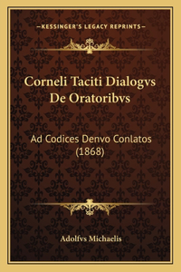 Corneli Taciti Dialogvs De Oratoribvs