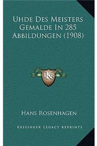 Uhde Des Meisters Gemalde In 285 Abbildungen (1908)