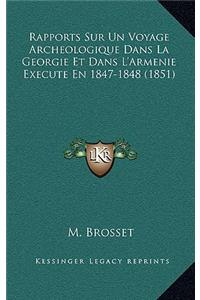 Rapports Sur Un Voyage Archeologique Dans La Georgie Et Dans L'Armenie Execute En 1847-1848 (1851)