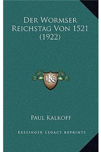 Der Wormser Reichstag Von 1521 (1922)