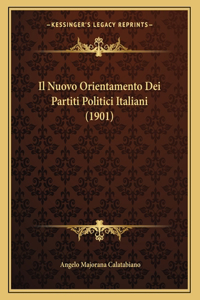 Il Nuovo Orientamento Dei Partiti Politici Italiani (1901)