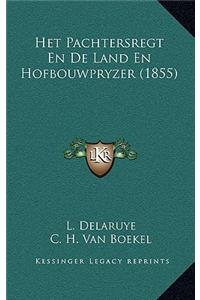 Het Pachtersregt En De Land En Hofbouwpryzer (1855)