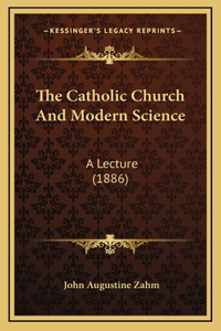 The Catholic Church And Modern Science