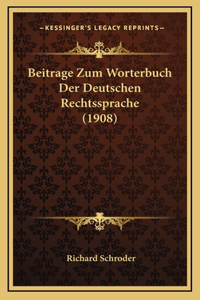 Beitrage Zum Worterbuch Der Deutschen Rechtssprache (1908)