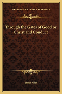 Through the Gates of Good or Christ and Conduct